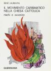 Il movimento carismatico nella Chiesa cattolica. Rischi e avvenire
