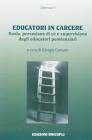 Educatori in carcere. Ruolo, percezione di s� e supervisione degli educatori penitenziari
