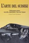 L' arte del suiseki. Collezionare pietre: raccolta, esposizione e uso con i bonsai L' arte del suiseki. Collezionare pietre: raccolta, esposizione e uso con i bonsai