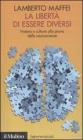 La libert� di essere diversi. Natura e cultura alla prova delle neuroscienze