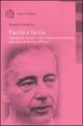Faccia a faccia. Interazione sociale e osservazione partecipante nell'opera di Erving Goffman Faccia a faccia. Interazione sociale e osservazione partecipante nell'opera di Erving Goffman