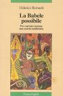 La babele possibile. Per costruire insieme una societ� multietnica
