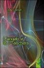 L' angelo e la maschera