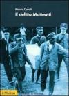 Il delitto Matteotti Il delitto Matteotti