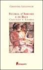 Storia d'amore e di baci. Catullo e Lesbia