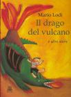 Il drago del vulcano e altre storie Il drago del vulcano e altre storie