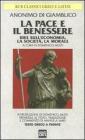 La pace e il benessere. Idee sull'economia, la società, la morale. Testo greco a fronte La pace e il benessere. Idee sull'economia, la società, la morale. Testo greco a fronte