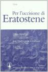 Per l'uccisione di Eratostene. Per il Liceo classico