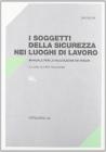 I soggetti della sicurezza nei luoghi di lavoro. Manuale per la valutazione dei rischi