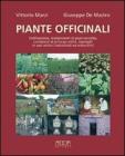 Piante officinali. Coltivazione, trattamenti di post-raccolta, contenuti di principi attivi, impieghi in vari settori industriali ed erboristici Piante officinali. Coltivazione, trattamenti di post-raccolta, contenuti di principi attivi, impieghi in vari settori industriali ed erboristici