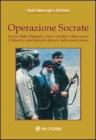 Operazione Socrate. Il caso Osho Rajneesh. Come e perch� � stato ucciso il maestro spirituale pi� discusso della nostra epoca