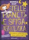 Stelle, pianeti e sfiga astrologica. Come sfuggire ai cattivi presagi e trovare l'anima gemella Stelle, pianeti e sfiga astrologica. Come sfuggire ai cattivi presagi e trovare l'anima gemella