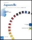 Aquarelle. Cours de français pour les élèves italiens. Modulo A-D. Con CD Audio. Per le Scuole superiori Aquarelle. Cours de français pour les élèves italiens. Modulo A-D. Con CD Audio. Per le Scuole superiori