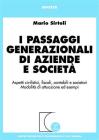 I passaggi generazionali di aziende e societ�. Aspetti civilistici, fiscali, contabili e societari. Modalit� di attuazione ed esempi