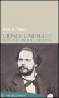 Giosu� Carducci. Scrittore, politico, massone