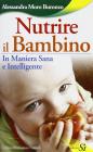 Nutrire il bambino in maniera sana e intelligente