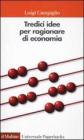 Tredici idee per ragionare di economia Tredici idee per ragionare di economia