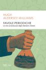 Favole periodiche. La vita avventurosa degli elementi chimici Favole periodiche. La vita avventurosa degli elementi chimici