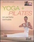 Yoga + Pilates. Un perfetto connubio Yoga + Pilates. Un perfetto connubio