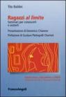 Ragazzi al limite. Seminari per conoscerli e aiutarli. E-book