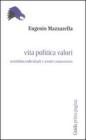 Vita politica valori. Sensibilit� individuali e sentire comunitario