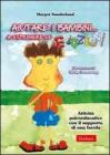 Aiutare i bambini... a esprimere le emozioni. Attivit� psicoeducative con il supporto di una favola