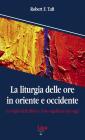 La liturgia delle ore. Le origini dell'ufficio divino e il suo significato per oggi