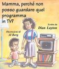 Mamma perch� non posso guardare quel programmain TV ?