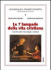 Le sette lampade della vita cristiana. Catechesi sulle virt� teologali e cardinali
