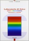 Laboratorio di fisica. Per le Scuole superiori