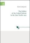 The politics of the United Nations in the Asia Pacific area