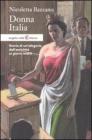 Donna Italia. Storia di un'allegoria dall'antichit� ai giorni nostri