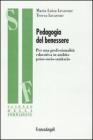 Pedagogia del benessere. Per una professionalit� educativa in ambito psico-socio-sanitario