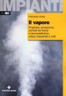 Impianti a vapore. Guida alla produzione e all'utilizzo del vapore