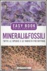 Minerali & fossili. Tutte le specie e le variet� pi� diffuse