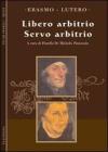 Libero arbitrio. Servo arbitrio Libero arbitrio. Servo arbitrio