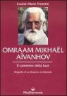 Omraam Mikha�l A�vanhov. Il cammino della luce