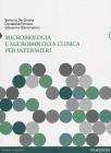 Microbiologia e microbiologia clinica per infermieri Microbiologia e microbiologia clinica per infermieri