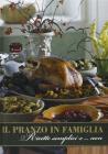 Il pranzo in famiglia. Ricette semplici e... non