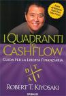 I quadranti del cashflow. Guida per la libertà finanziaria I quadranti del cashflow. Guida per la libertà finanziaria