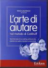 L' arte di aiutare nel metodo di Carkhuff. Tecniche base di counseling professionale: esercizi con audio e soluzioni commentate. CD-ROM