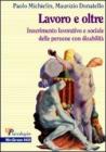 Lavoro e oltre. Inserimento lavorativo e sociale delle persone con disabilit�