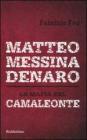 Matteo Messina Denaro. La mafia del camaleonte