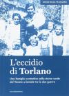L' eccidio di Torlano. Una famiglia contadina nella storia rurale del Veneto orientale tra le due guerre