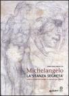 Michelangelo. La �stanza segreta�. I disegni murali nella Sagrestia Nuova di San Lorenzo