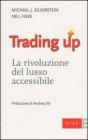 Trading up. La rivoluzione del lusso accessibile