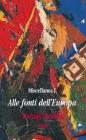 Alle fonti dell'Europa. Miscellanea vol.1