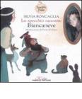 Lo specchio racconta: Biancaneve. Insolite fiabe