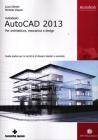 Autodesk AutoCad 2013. Per architettura, meccanica e design Autodesk AutoCad 2013. Per architettura, meccanica e design