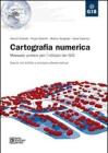 Cartografia numerica. Manuale pratico per l'utilizzo dei GIS. Con CD-ROM Cartografia numerica. Manuale pratico per l'utilizzo dei GIS. Con CD-ROM